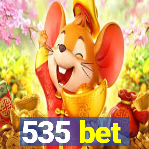 535 bet